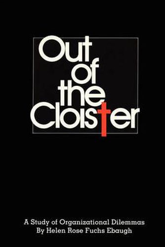 Cover image for Out of the Cloister: A Study of Organizational Dilemmas