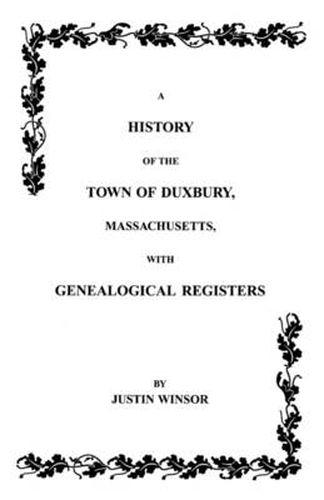 Cover image for History of the Town of Duxbury, Massachusetts with Genealogical Registers