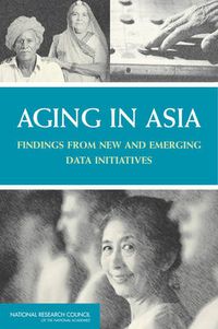 Cover image for Aging in Asia: Findings from New and Emerging Data Initiatives