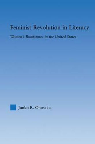 Feminist Revolution in Literacy: Women's Bookstores in the United States