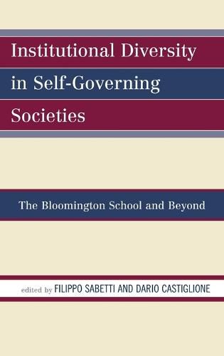 Institutional Diversity in Self-Governing Societies: The Bloomington School and Beyond