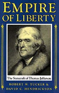 Cover image for Empire of Liberty: The Statecraft of Thomas Jefferson