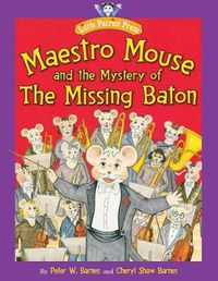 Cover image for Maestro Mouse: And the Mystery of the Missing Baton