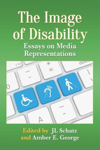 Cover image for The Image of Disability: Essays on Media Representations