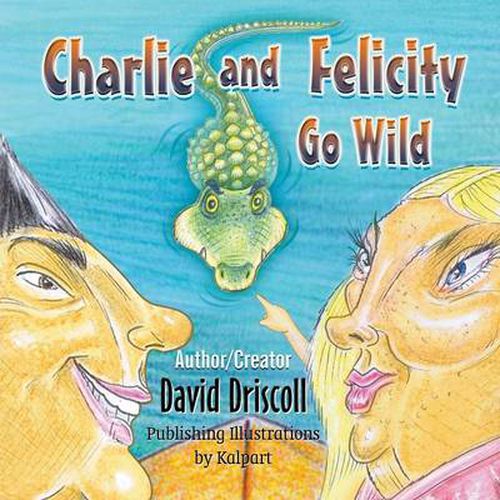 Cover image for Charlie and Felicity Go Wild