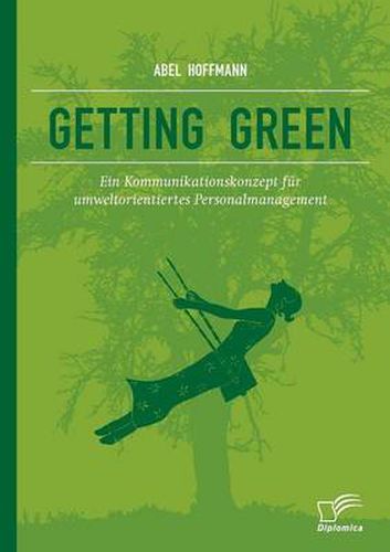 Cover image for Getting Green: Ein Kommunikationskonzept fur umweltorientiertes Personalmanagement