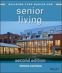 Cover image for Building Type Basics for Senior Living, Second Edition