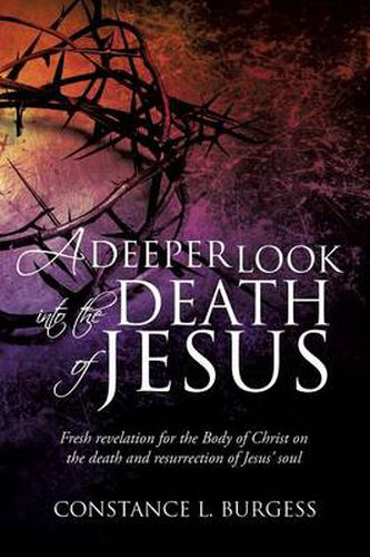 Cover image for A Deeper Look Into the Death of Jesus