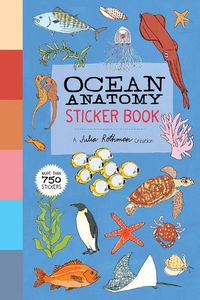Cover image for Ocean Anatomy Sticker Book: A Julia Rothman Creation; More Than 750 Stickers