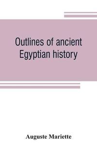 Cover image for Outlines of ancient Egyptian history