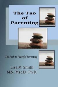 Cover image for The Tao of Parenting: The Path to Peaceful Parenting