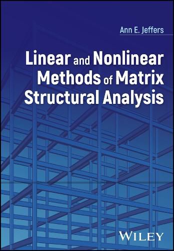 Cover image for Linear and Nonlinear Methods of Matrix Structural Analysis