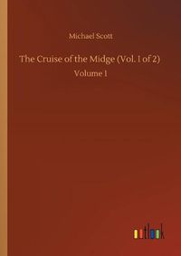 Cover image for The Cruise of the Midge (Vol. I of 2): Volume 1