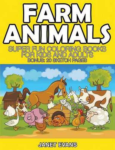 Cover image for Farm Animals: Super Fun Coloring Books For Kids And Adults (Bonus: 20 Sketch Pages)