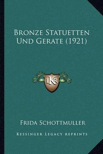 Cover image for Bronze Statuetten Und Gerate (1921)