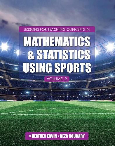 Cover image for Lessons for Teaching Concepts in Mathematics and Statistics Using Sports, Volume 2