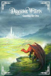 Cover image for Dragons Within: Guarding Her Own