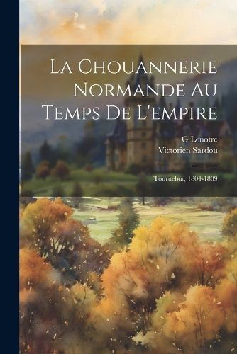 Cover image for La Chouannerie Normande Au Temps De L'empire