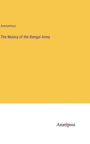 Cover image for The Mutiny of the Bengal Army