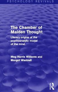Cover image for The Chamber of Maiden Thought: Literary Origins of the Psychoanalytic Model of the Mind