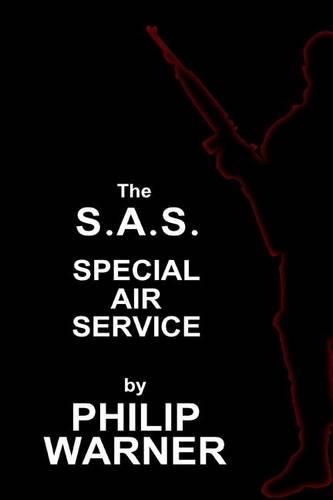 Cover image for Phillip Warner - S.A.S. - The Special Air Service: A History Of Britains Elite Forces