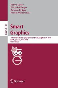 Cover image for Smart Graphics: 10th International Symposium on Smart Graphics, Banff, Canada, June 24-26 Proceedings