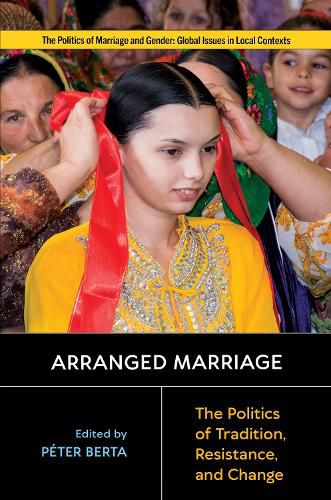 Cover image for Arranged Marriage: The Politics of Tradition, Resistance, and Change