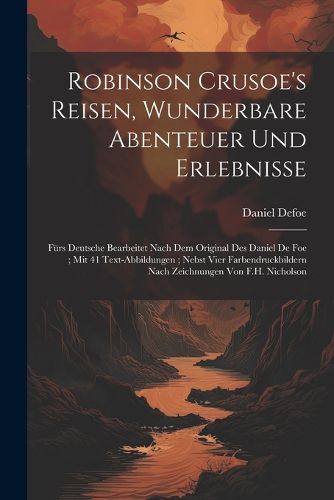 Cover image for Robinson Crusoe's Reisen, Wunderbare Abenteuer Und Erlebnisse
