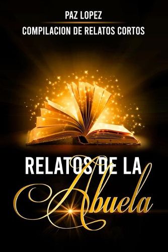 Cover image for Relatos De La Abuela: Compilacion de Relatos Cortos