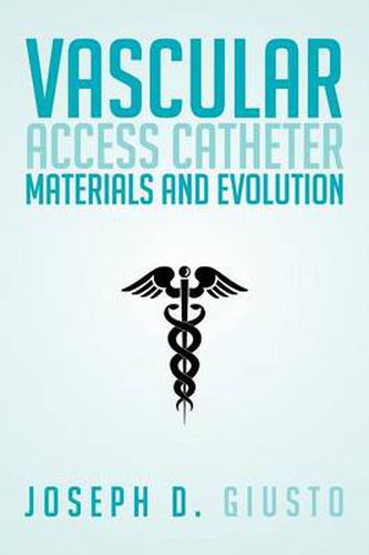 Cover image for Vascular Access Catheter Materials and Evolution