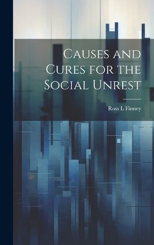 Cover image for Causes and Cures for the Social Unrest