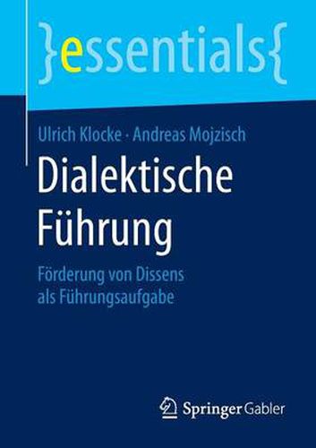 Cover image for Dialektische Fuhrung: Foerderung von Dissens als Fuhrungsaufgabe