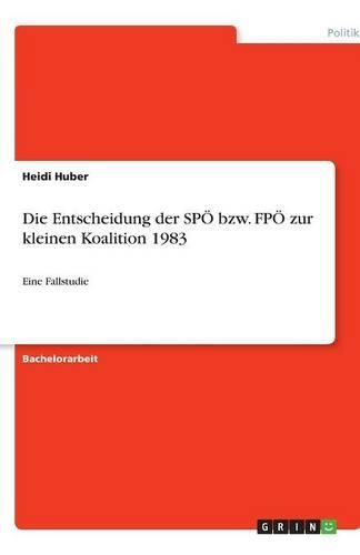 Cover image for Die Entscheidung der SPOE bzw. FPOE zur kleinen Koalition 1983