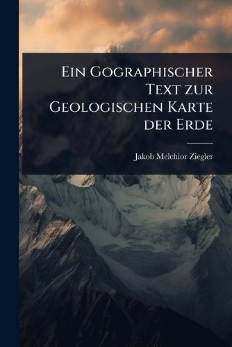 Cover image for Ein Gographischer Text zur Geologischen Karte der Erde