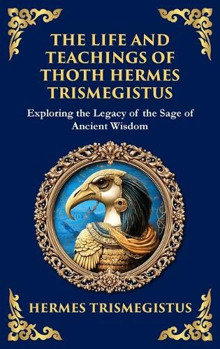 Cover image for The Life and Teachings of Thoth Hermes Trismegistus