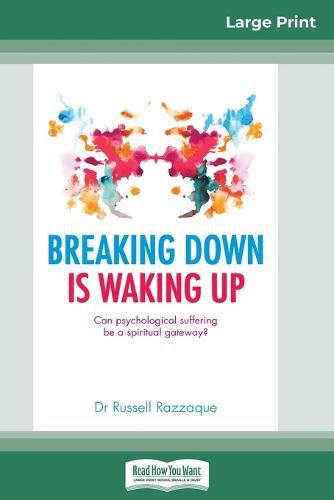 Cover image for Breaking Down is Waking Up: Can Psychological Suffering be a Spiritual Gateway? (16pt Large Print Edition)