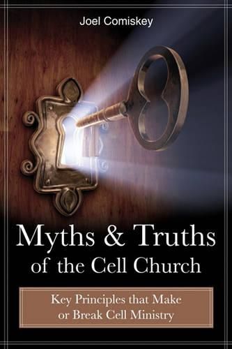 Cover image for Myths and Truths of the Cell Church: Key Principles That Make or Break Cell Ministry
