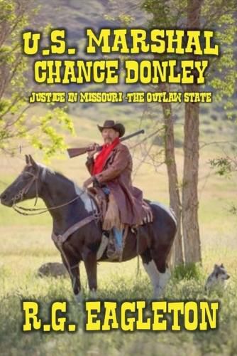 U.S. Marshal Chance Donley - Justice in Missouri -The Outlaw State