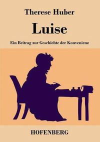 Cover image for Luise: Ein Beitrag zur Geschichte der Konvenienz