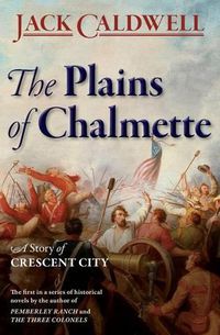 Cover image for The Plains of Chalmette - a Story of Crescent City