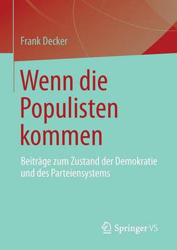 Cover image for Wenn die Populisten kommen: Beitrage zum Zustand der Demokratie und des Parteiensystems