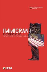 Cover image for Immigrant Entrepreneurs: Venturing Abroad in the Age of Globalization
