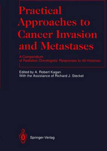 Cover image for Practical Approaches to Cancer Invasion and Metastases: A Compendium of Radiation Oncologists' Responses to 40 Histories