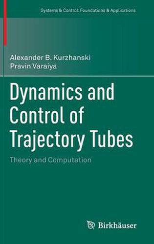 Cover image for Dynamics and Control of Trajectory Tubes: Theory and Computation