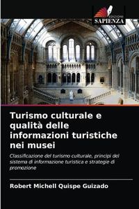 Cover image for Turismo culturale e qualita delle informazioni turistiche nei musei