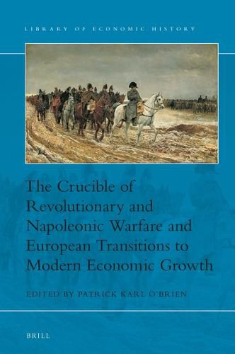 Cover image for The Crucible of Revolutionary and Napoleonic Warfare and European Transitions to Modern Economic Growth