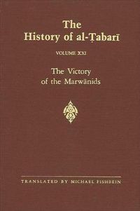 Cover image for The History of al-Tabari Vol. 21: The Victory of the Marwanids A.D. 685-693/A.H. 66-73