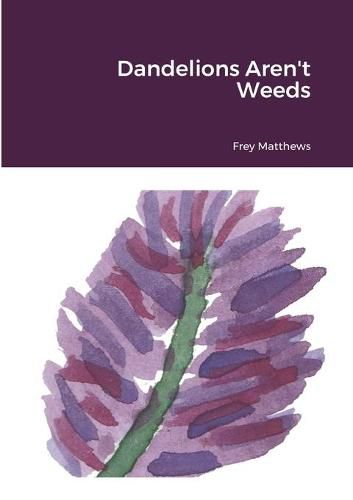 Cover image for Dandelions Aren't Weeds