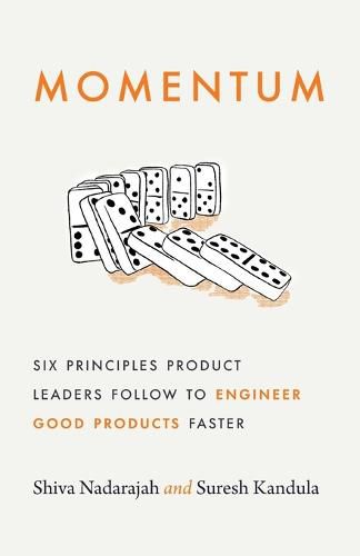 Cover image for Momentum: Six Principles Product Leaders Follow to Engineer Good Products Faster