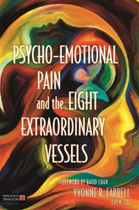 Cover image for Psycho-Emotional Pain and the Eight Extraordinary Vessels